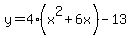 y+=+4%28x%5E2%2B6x%5B%22%22%5D%29-13