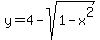 y+=+4+-+sqrt%281-x%5E2%29