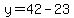 y+=+42+-+23