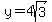 y+=+4sqrt%283%29%29