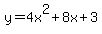 y+=+4x%5E2%2B8x%2B3