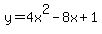y+=+4x%5E2+-+8x+%2B+1