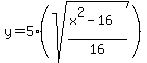 y+=+5%2A%28sqrt%28%28x%5E2-16%29%2F16%29%29