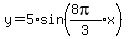 y+=+5%2Asin%28expr%28%288pi%29%2F3%29x%29