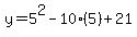 y+=+5%5E2-10%285%29%2B21