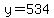 y+=+534