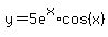 y+=+5e%5Ex%2Acos%28x%29