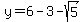 y+=+6+-+3+-+sqrt%285%29