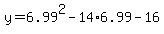 y+=+6.99%5E2+-+14%2A6.99+-+16