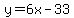 y+=+6x-33