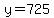 y+=+725