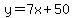 y+=+7x%2B50
