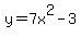 y+=+7x%5E2+-+3
