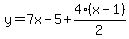 y+=+7x-5%2B4%28x-1%29%2F2