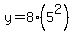 y+=+8%2A%285%5E2%29