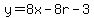 y+=+8x+-8r-3
