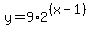 y+=+9%2A2%5E%28%28x-1%29%29
