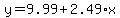 y+=+9.99+%2B+2.49%2Ax