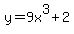 y+=+9x%5E3+%2B+2