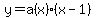 y+=+a%28x%29%28x-1%29