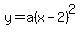 y+=+a%28x++-++2%29%5E2+