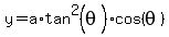 y+=+a%2Atan%5E2%28theta%29%2Acos%28theta%29