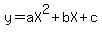 y+=+aX%5E2+%2B+bX+%2B+c