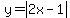 y+=+abs%282x-1%29