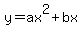 y+=+ax%5E2%2Bbx