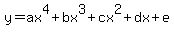 y+=+ax%5E4+%2B+bx%5E3%2Bcx%5E2%2Bdx%2Be
