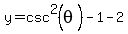 y+=+csc%5E2%28theta%29-1-2