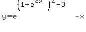 y+=+e%5E%28%281%2Be%5E%283x%29%29%5E2-3%29-x