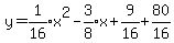 y+=+expr%281%2F16%29x%5E2-expr%283%2F8%29x%2B9%2F16%2B80%2F16