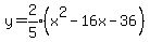 y+=+expr%282%2F5%29%28x%5E2-16x-36%29