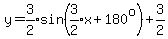 y+=+expr%283%2F2%29sin%28expr%283%2F2%29x%2B180%5Eo%29%2B3%2F2