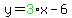y+=+green%283%29x-6