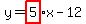 y+=+highlight%285%29x+-12