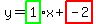 y+=+highlight_green%281%29x+%2B+highlight%28-2%29