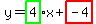 y+=+highlight_green%284%29x+%2B+highlight%28-4%29
