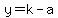 y+=+k+-a