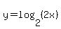 y+=+log%282%2C%282x%29%29