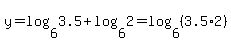 y+=+log%286%2C3.5%29+%2B+log%286%2C2%29+=+log%286%2C%283.5%2A2%29%29