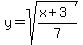 y+=+sqrt%28%28x%2B3%29%2F7%29