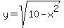 y+=+sqrt%2810-x%5E2%29