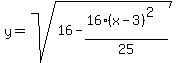 y+=+sqrt%2816+-+%2816%28x-3%29%5E2%29%2F25%29
