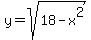 y+=+sqrt%2818+-+x%5E2%29