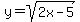 y+=+sqrt%282x-5%29