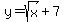 y+=+sqrt%28x%29%2B7