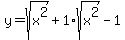 y+=+sqrt%28x%5E2%29+%2B+1%2Asqrt%28x%5E2%29+-1