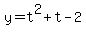 y+=+t%5E2+%2B+t+-+2